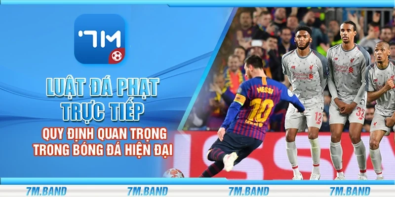 Luật đá phạt trực tiếp – Quy định quan trọng trong bóng đá hiện đại