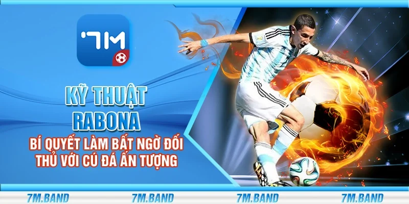 Kỹ thuật rabona – Bí quyết làm bất ngờ đối thủ với cú đá ấn tượng