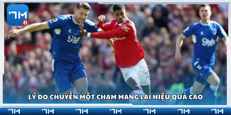 Lý do chuyền một chạm mang lại hiệu quả cao