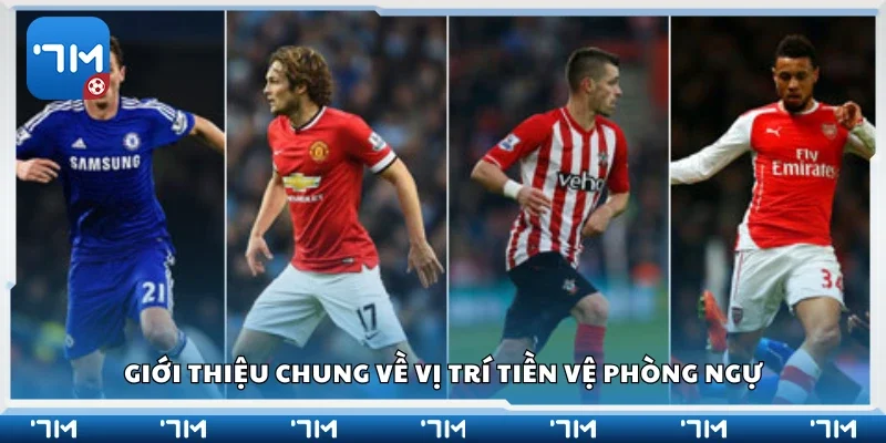 Tìm hiểu chung về vị trí tiền vệ phòng ngự