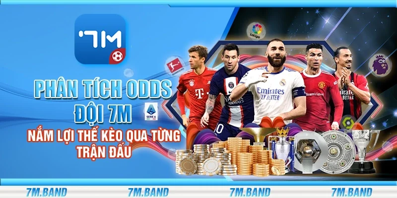 Phân tích odds đội 7m – Nắm lợi thế kèo qua từng trận đấu