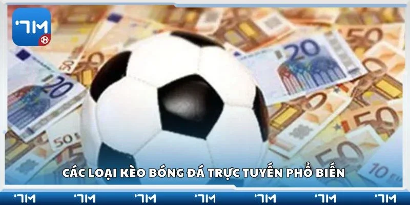 Các loại kèo bóng đá trực tuyến phổ biến