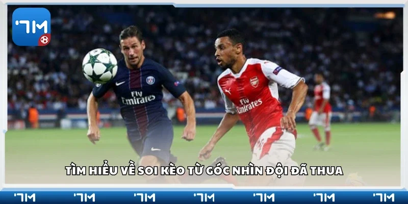 Tìm hiểu về soi kèo từ góc nhìn đội đã thua