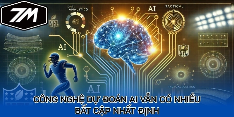 Công nghệ dự đoán AI vẫn có nhiều bất cập nhất định