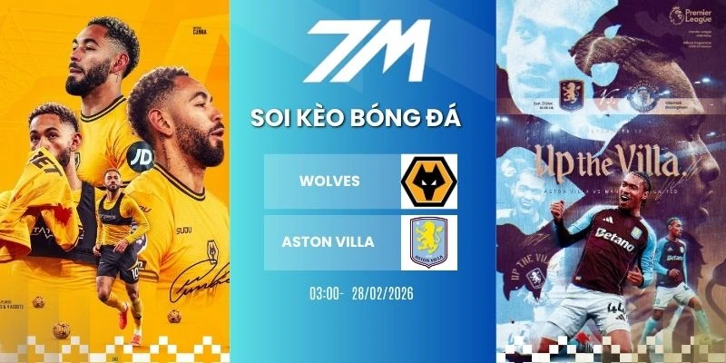 Tỷ Lệ Kèo Wolves Vs Aston Villa Hôm Nay Ngày 28/02/2026 – NHA